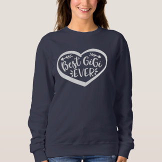 Best Gigi Ever Grandmother Gift Sweatshirt