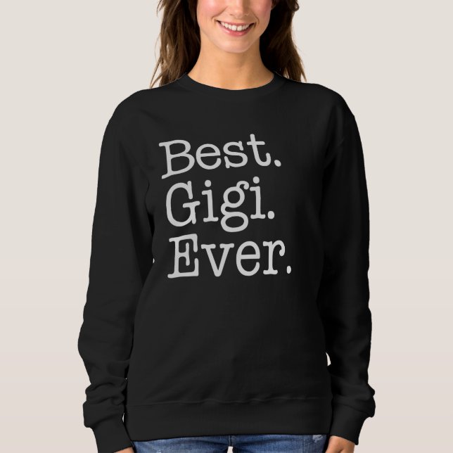 Best Gigi Ever Spanish   Love Aunt Family Reunite Sweatshirt (Front)