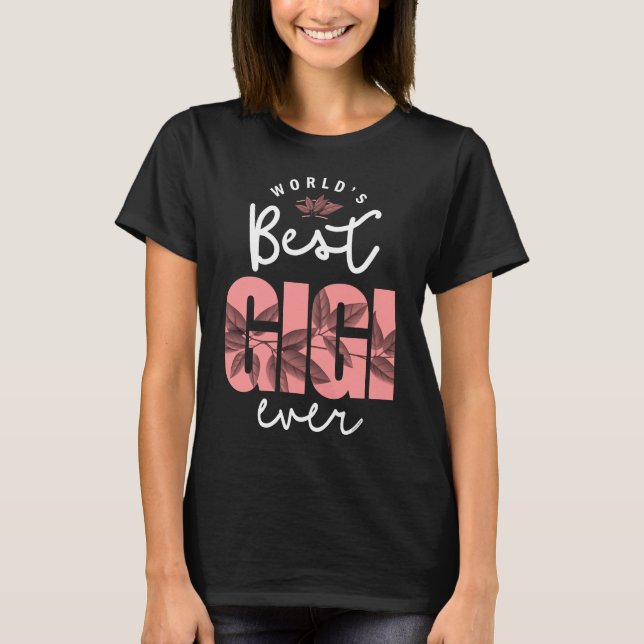 Best Gigi Ever T-Shirt (Front)