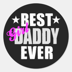 Best Girl Daddy Ever Classic Round Sticker