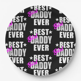 Best Girl Daddy Ever Pattern Paper Plate