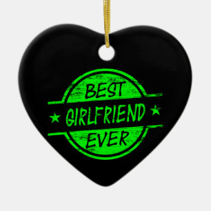 Best Girlfriend Ever Green Ceramic Ornament