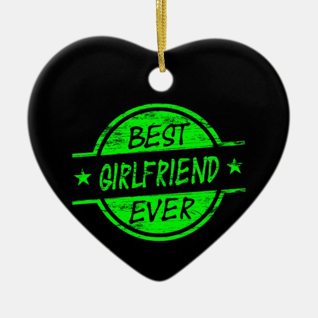 Best Girlfriend Ever Green Ceramic Ornament (Front)