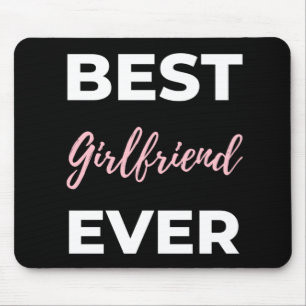 Best Girlfriend Ever Mouse Pad