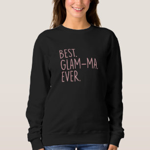 Best Glam Ma Ever Sweatshirt