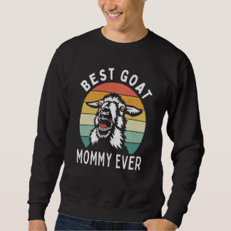 Best goat mommy ever goat mom mothers day rancher sweatshirt