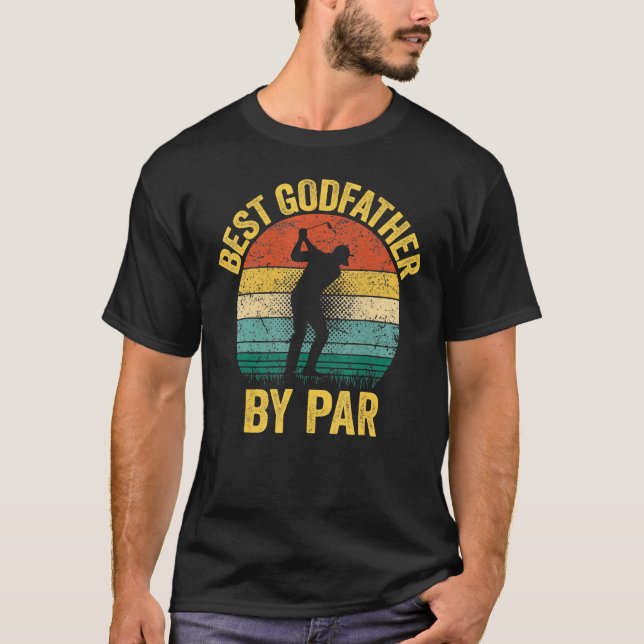 Best Godfather By Par Father s Day Golf   Grandpa T-Shirt (Front)