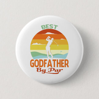 Best Godfather By Par Father's Day Golf Shirt Gift 6 Cm Round Badge