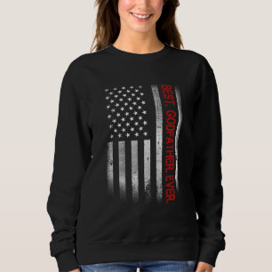 Best Godfather Ever Vintage American Flag For Dad Sweatshirt