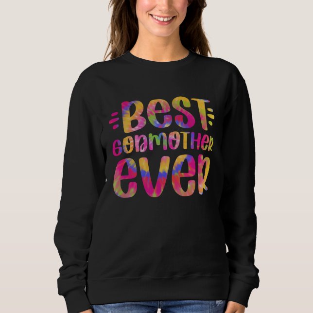 Best Godmother Ever Mothers Day God Mom Mommy Godm Sweatshirt (Front)