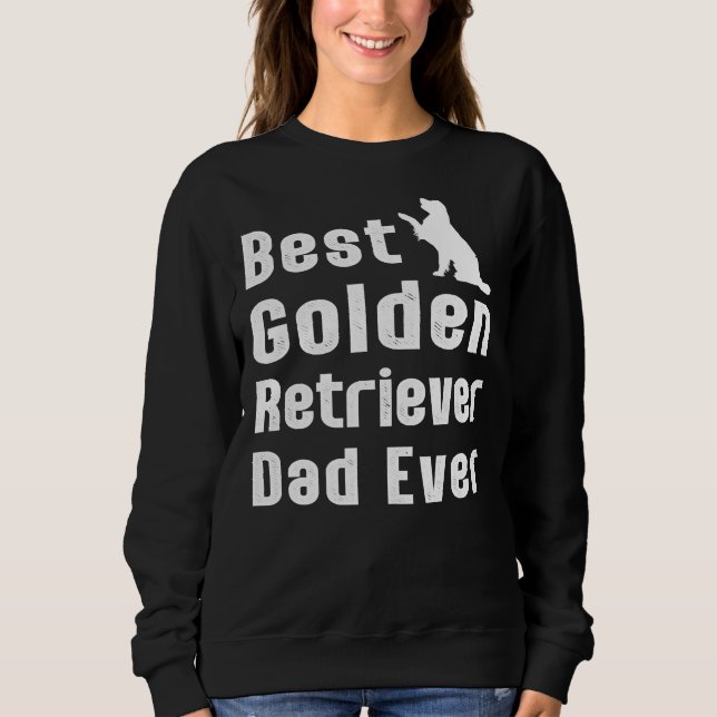 Best Golden Retriever Dad Ever 2 Sweatshirt (Front)