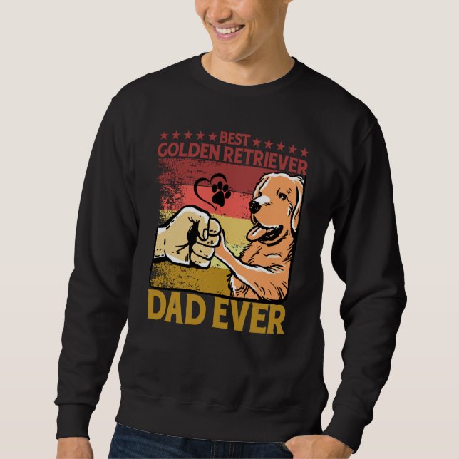 Best Golden Retriever Dad Ever Dog Saying  1 Sweatshirt (Front)