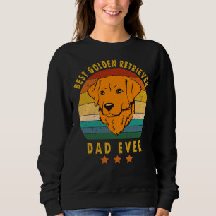 Best Golden Retriever Dad Ever Golden Retrieverfat Sweatshirt