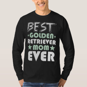 Best Golden Retriever Mum Ever  T-Shirt