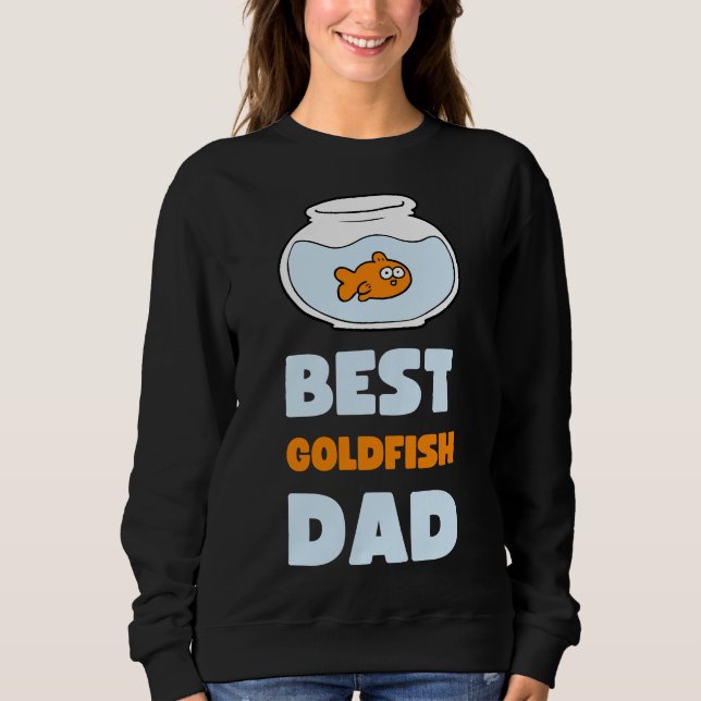 Best Goldfish Dad Sweatshirt (Front)