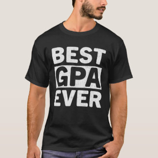 Best Gpa Ever  Fathers Day Gpa T-Shirt