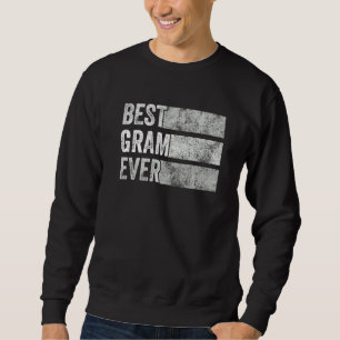 Best Gram Ever Grandma Funny Mum Grandmother Vinta Sweatshirt