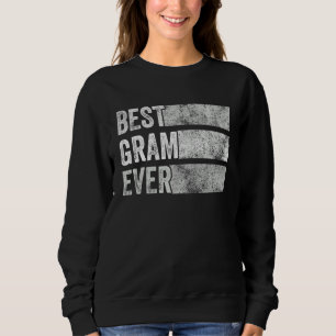Best Gram Ever Grandma Funny Mum Grandmother Vinta Sweatshirt