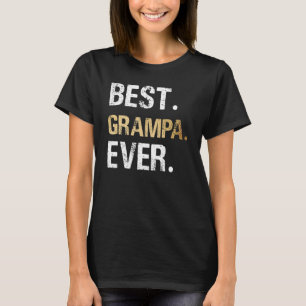 Best Grampa Ever Graphic Grampa From Granddaughter T-Shirt