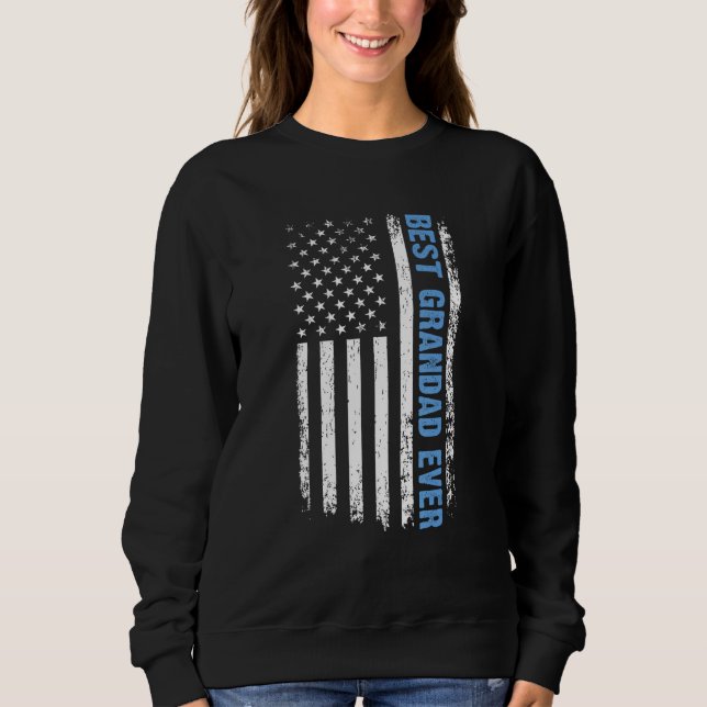 Best Grandad Ever 4th Of July American Flag USA Pa Sweatshirt (Front)