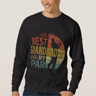 Best Granddad By Par Father's Day Golf Gift Grandp Sweatshirt