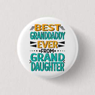 Best Granddaddy Ever from Granddaughter 3 Cm Round Badge