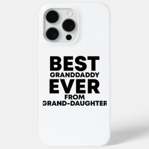 Best granddaddy ever from granddaughter iPhone 15 pro max case
