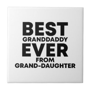 Best granddaddy ever from granddaughter ceramic tile