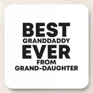 Best granddaddy ever from granddaughter coaster