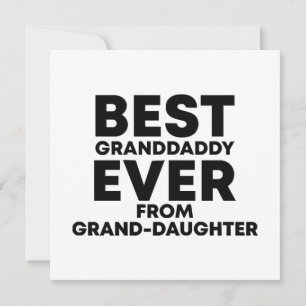 Best granddaddy ever from granddaughter  invitation