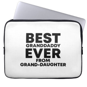 Best granddaddy ever from granddaughter  laptop sleeve