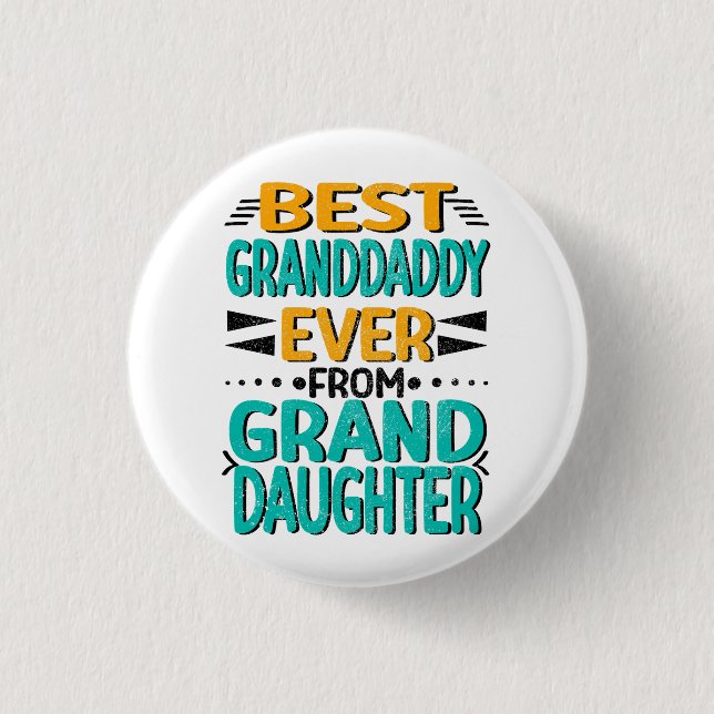 Best Granddaddy Ever from Granddaughter, Modern 3 Cm Round Badge (Front)