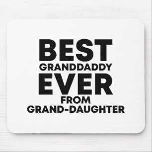 Best granddaddy ever from granddaughter mouse pad