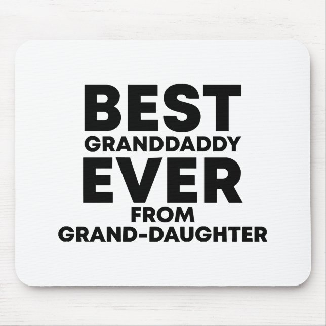 Best granddaddy ever from granddaughter mouse pad (Front)