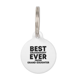 Best granddaddy ever from granddaughter pet tag
