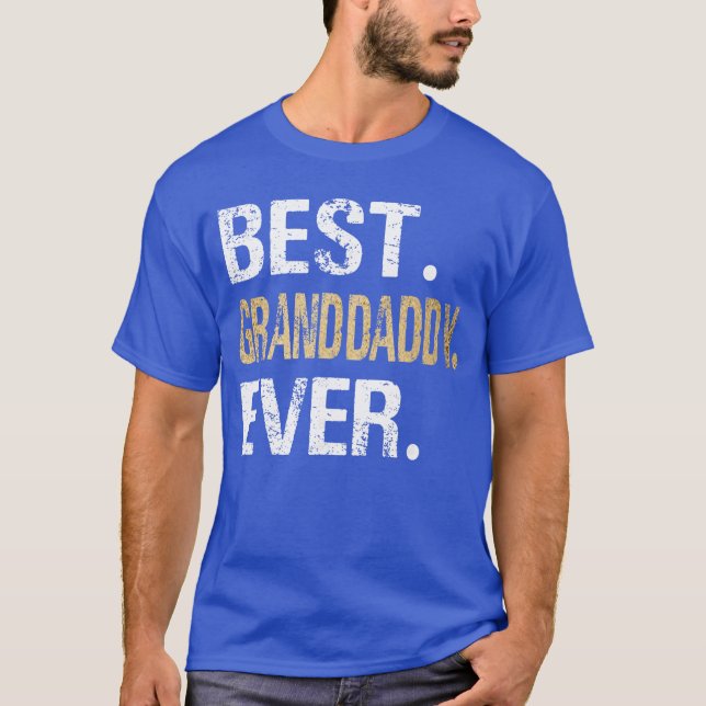 Best Granddaddy Ever Grandfather Grandpa funny T-Shirt (Front)