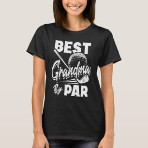 Best Grandma By Par Golf Player Golfing Golfer  1 T-Shirt