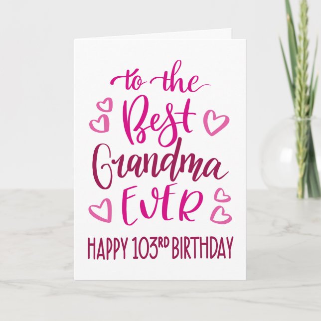 Best Grandma Ever 103 Birthday Typography in Pink Card (Front)