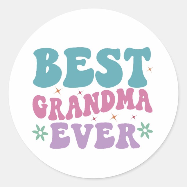 Best Grandma Ever Classic Round Sticker (Front)