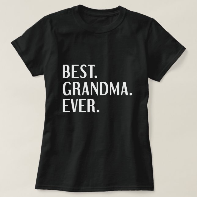 Best Grandma Ever T-Shirt (Design Front)