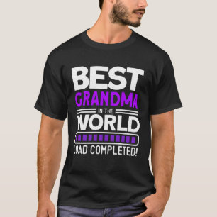 Best Grandma In The World Load Completed   Grandma T-Shirt