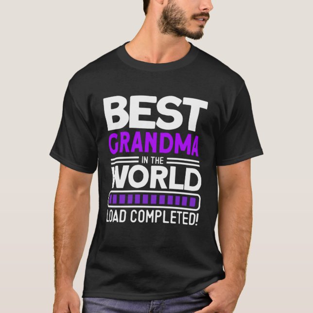 Best Grandma In The World Load Completed   Grandma T-Shirt (Front)