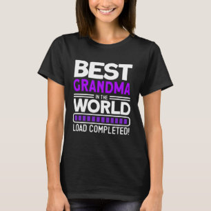 Best Grandma In The World Load Completed   Grandma T-Shirt
