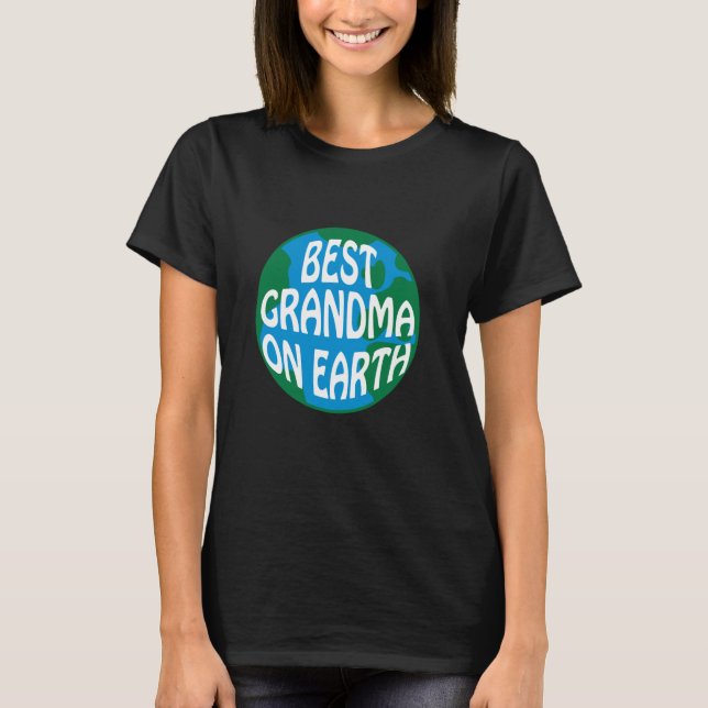Best Grandma On Earth Or World Super Old Granny Co T-Shirt (Front)
