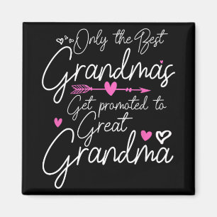Best Grandmas Get Promoted To Great Grandma Mother Magnet