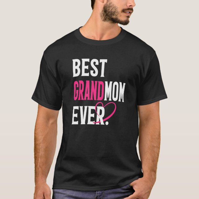 Best Grandmom Ever Funny Grandmom Lover Mother's D T-Shirt (Front)
