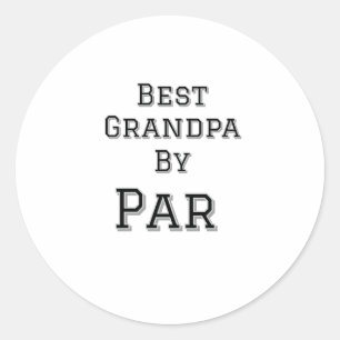 Best Grandpa by par simple father's grandfather gi Classic Round Sticker