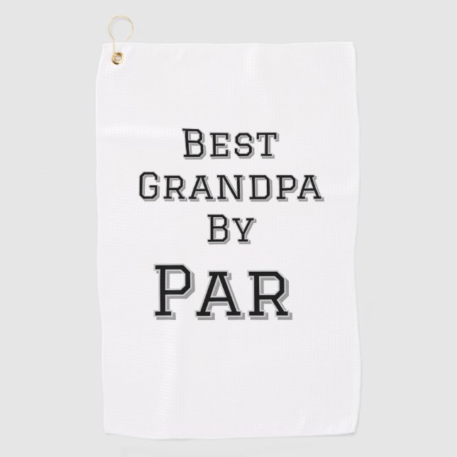 Best Grandpa by par simple father's grandfather gi Golf Towel (Front)