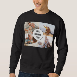 Best Grandpa Ever 4 Photo Collage Create Your Own  Sweatshirt