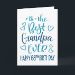 Best Grandpa Ever 68th Birthday Typography in Blue Card<br><div class="desc">Simple but bold typography in blue tones to wish your Best Grandpa EVER a Happy 68th Birthday. © Ness Nordberg</div>